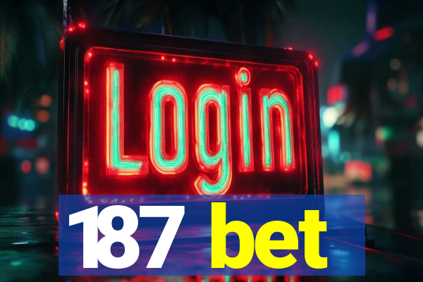 187 bet